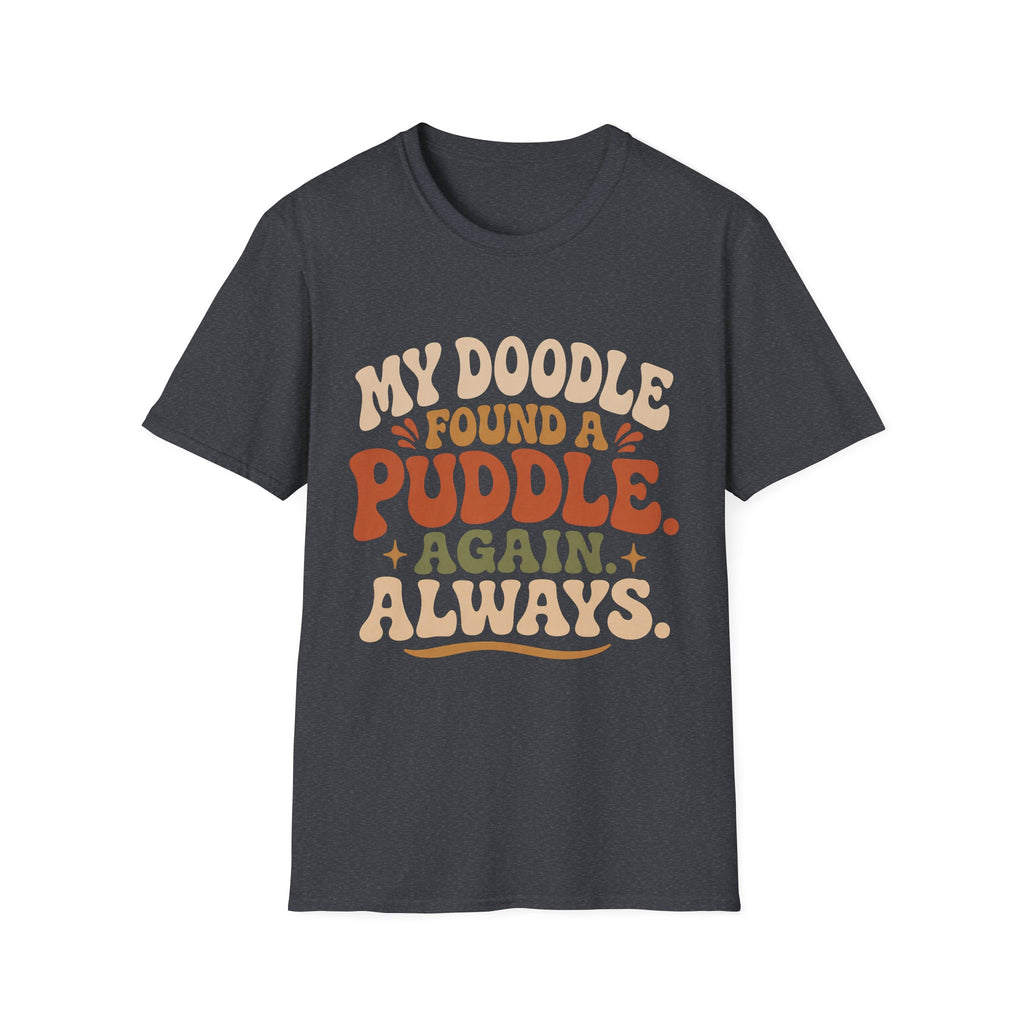 My Doodle Found a Puddle T-Shirt