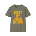 I Can’t My Doodle Needs Me T-Shirt