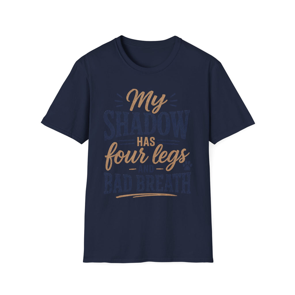 My Shadow has Four Legs and Bad Breath T-Shirt