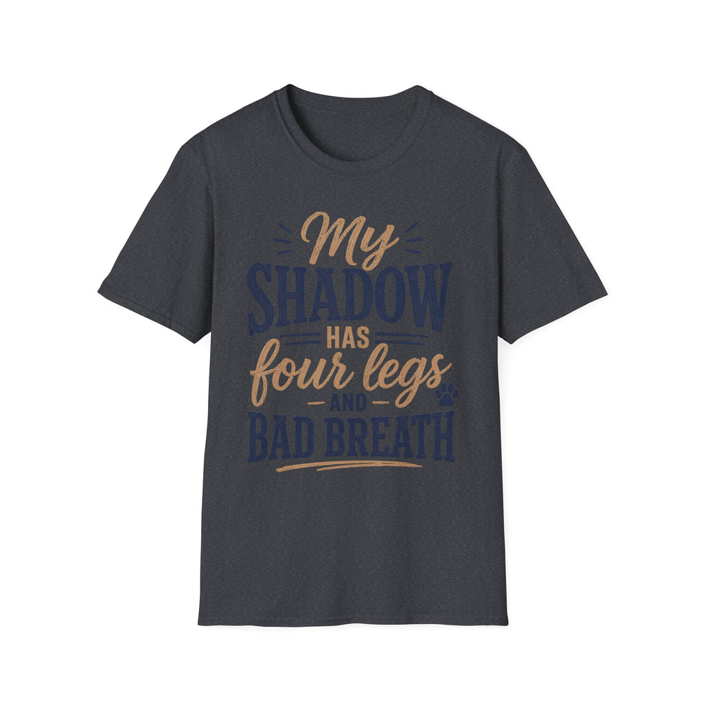 My Shadow has Four Legs and Bad Breath T-Shirt