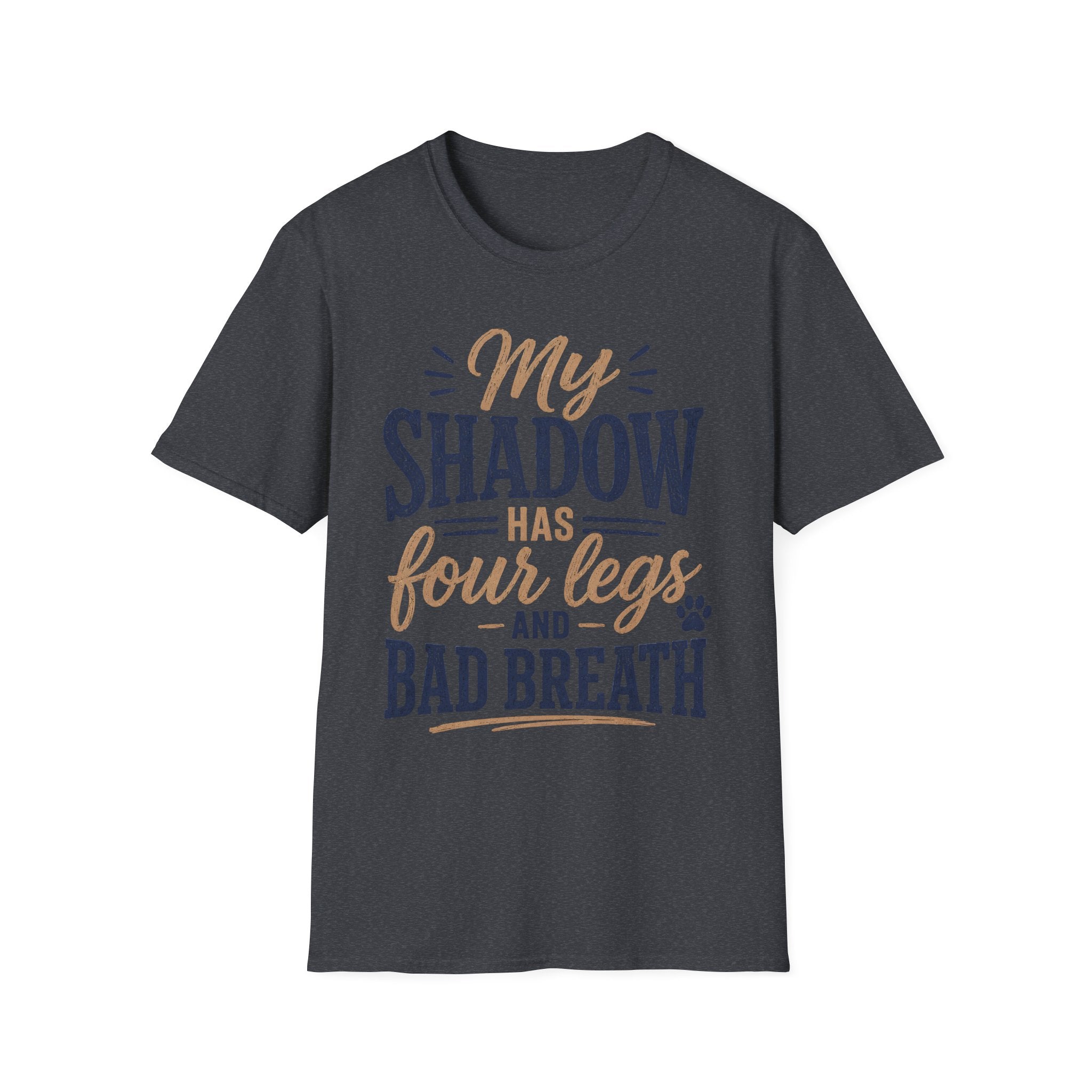My Shadow has Four Legs and Bad Breath T-Shirt