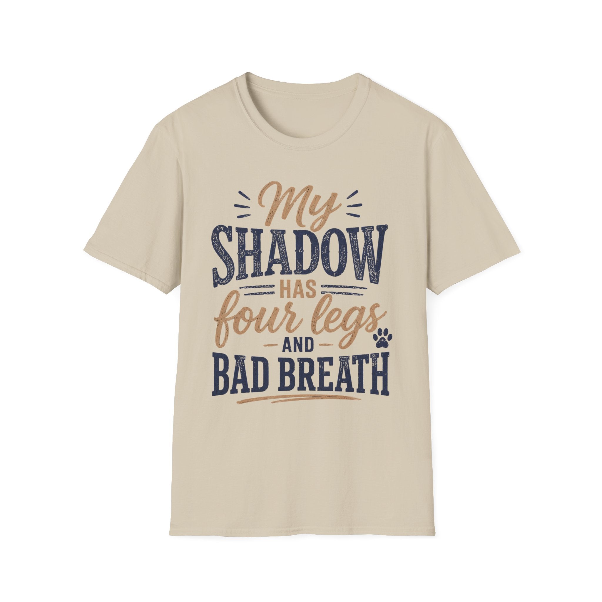 My Shadow has Four Legs and Bad Breath T-Shirt