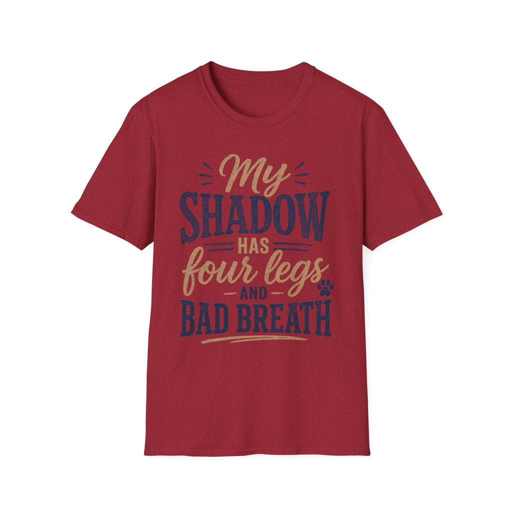 My Shadow has Four Legs and Bad Breath T-Shirt