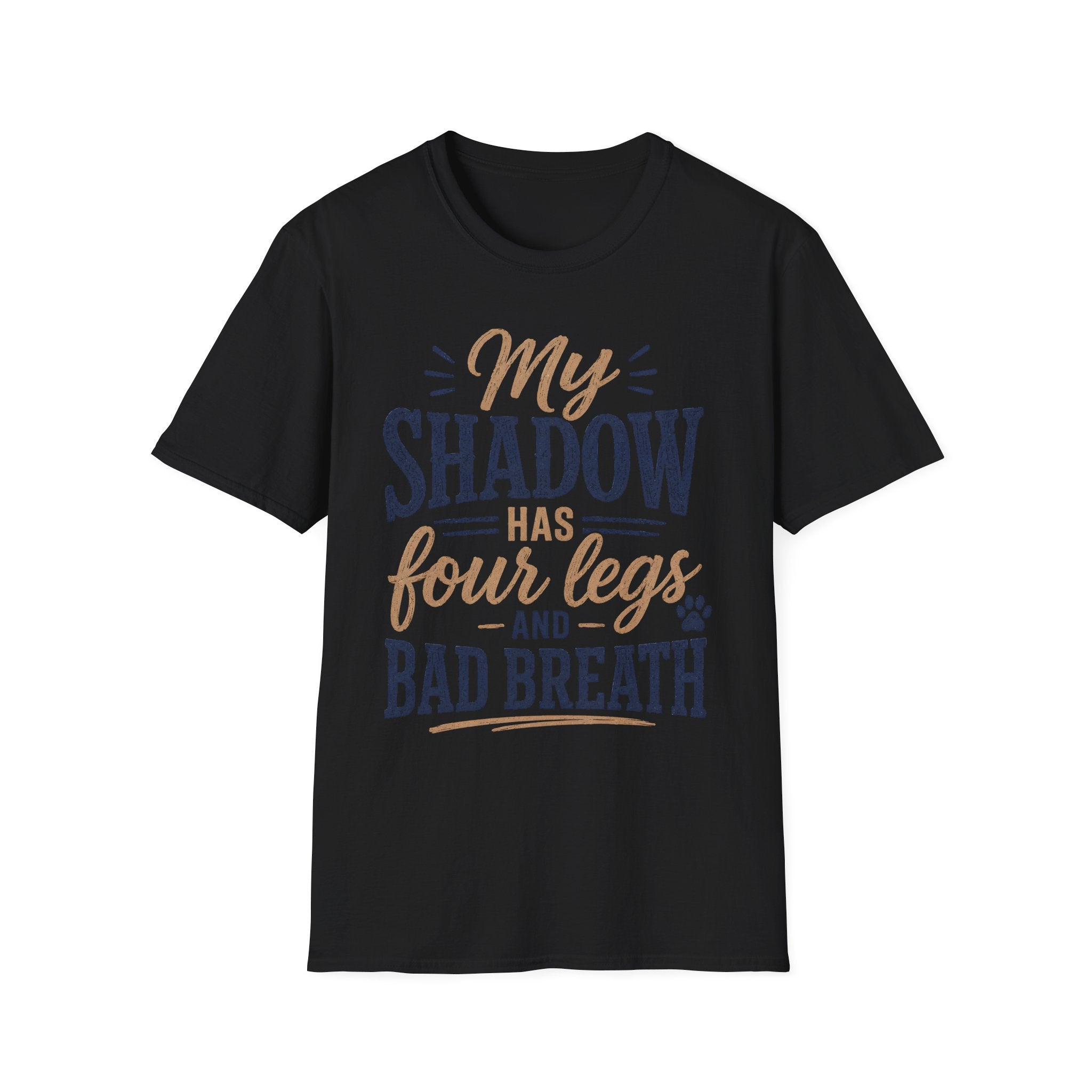My Shadow has Four Legs and Bad Breath T-Shirt