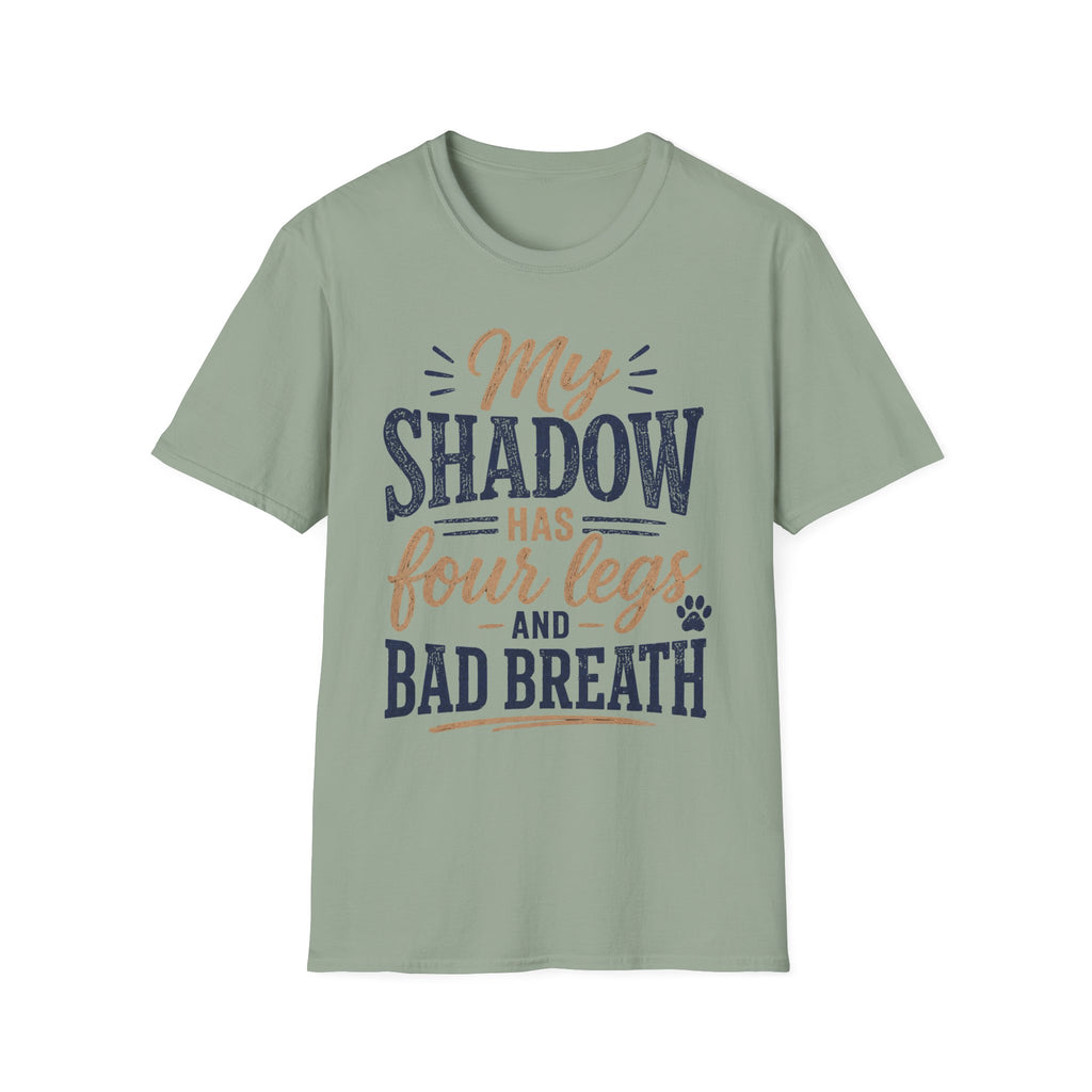 My Shadow has Four Legs and Bad Breath T-Shirt