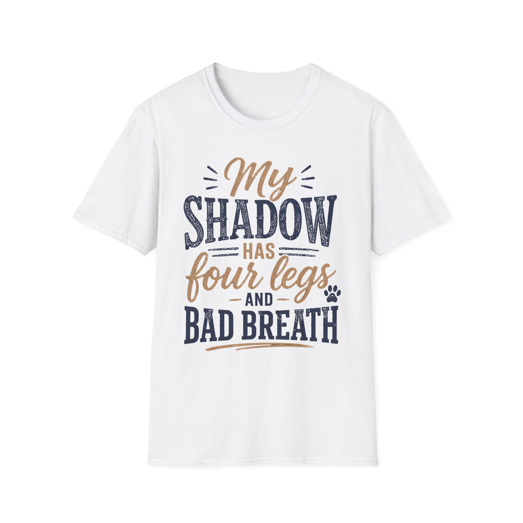 My Shadow has Four Legs and Bad Breath T-Shirt