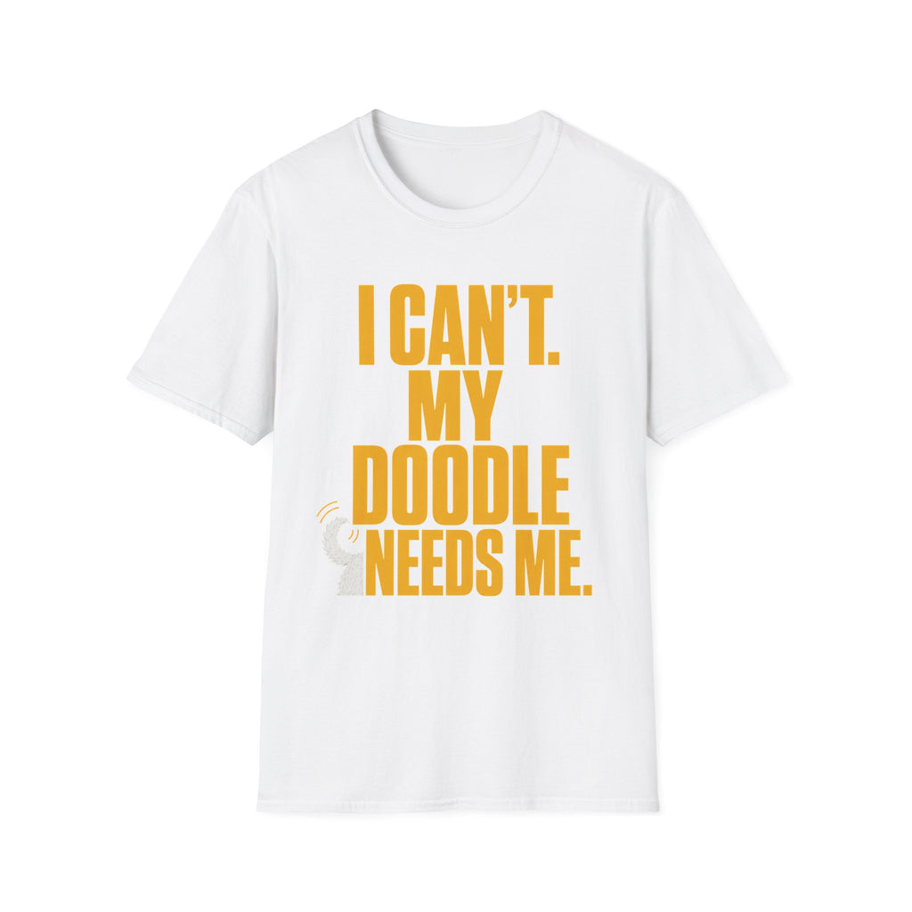 I Can’t My Doodle Needs Me T-Shirt