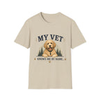 My Vet Knows Me by Name T-Shirt