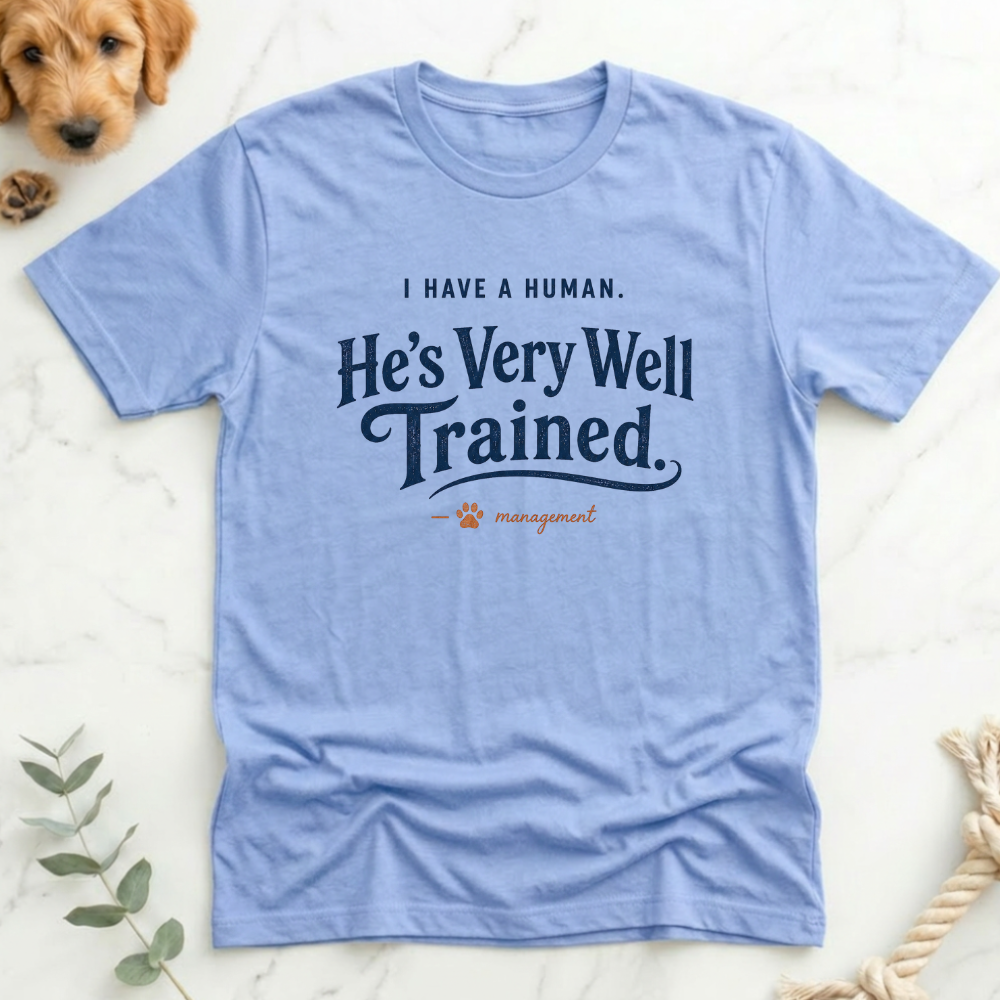 He is Very Well Trained T-Shirt