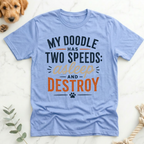 My Doodle has Two Speeds T-Shirt