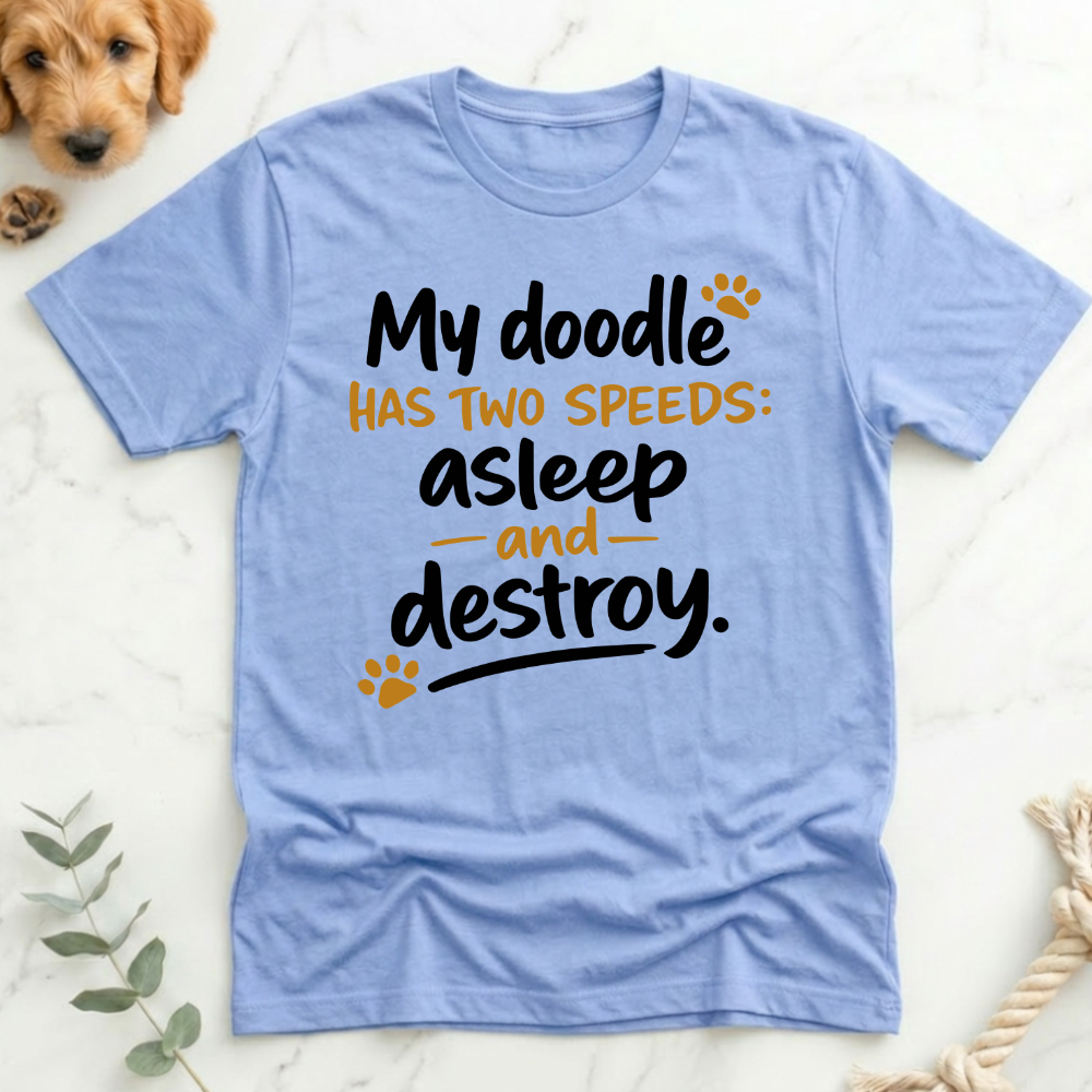 My Doodle Has Two Speeds T-Shirt
