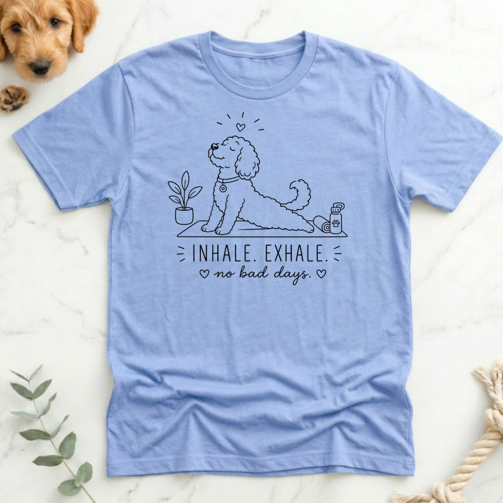 Inhale Exhale No Bad Days T-Shirt