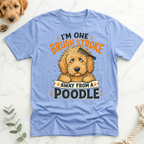 Im One Brush Stroke Away from a Poodle T-Shirt