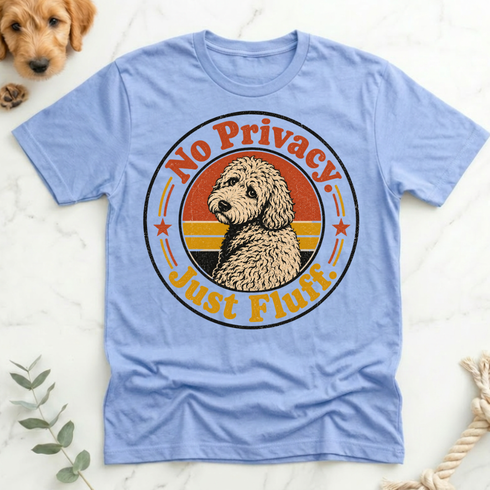 No Privacy Just Fluff T-Shirt
