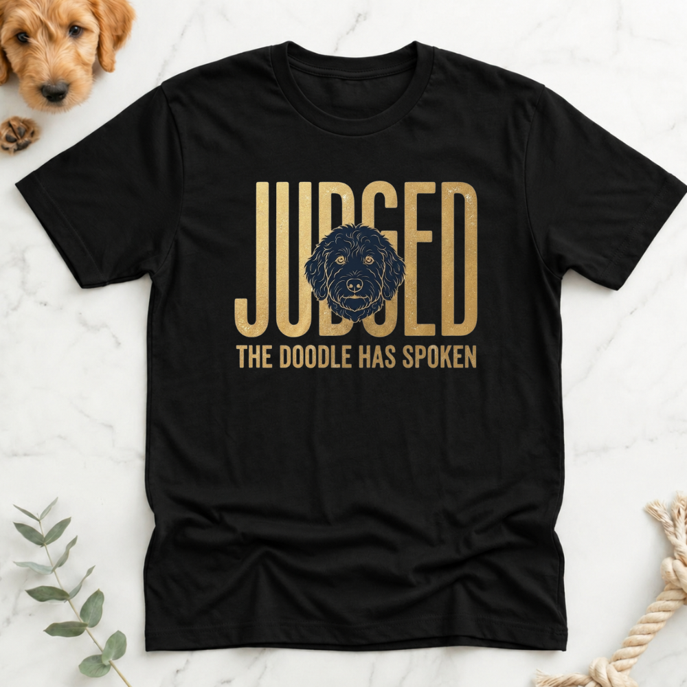 Judged te Doodle Has Spoken T-Shirt