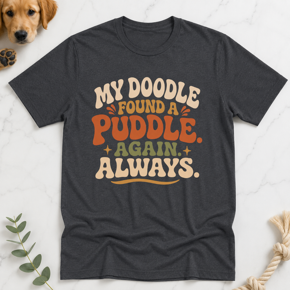 My Doodle Found a Puddle T-Shirt