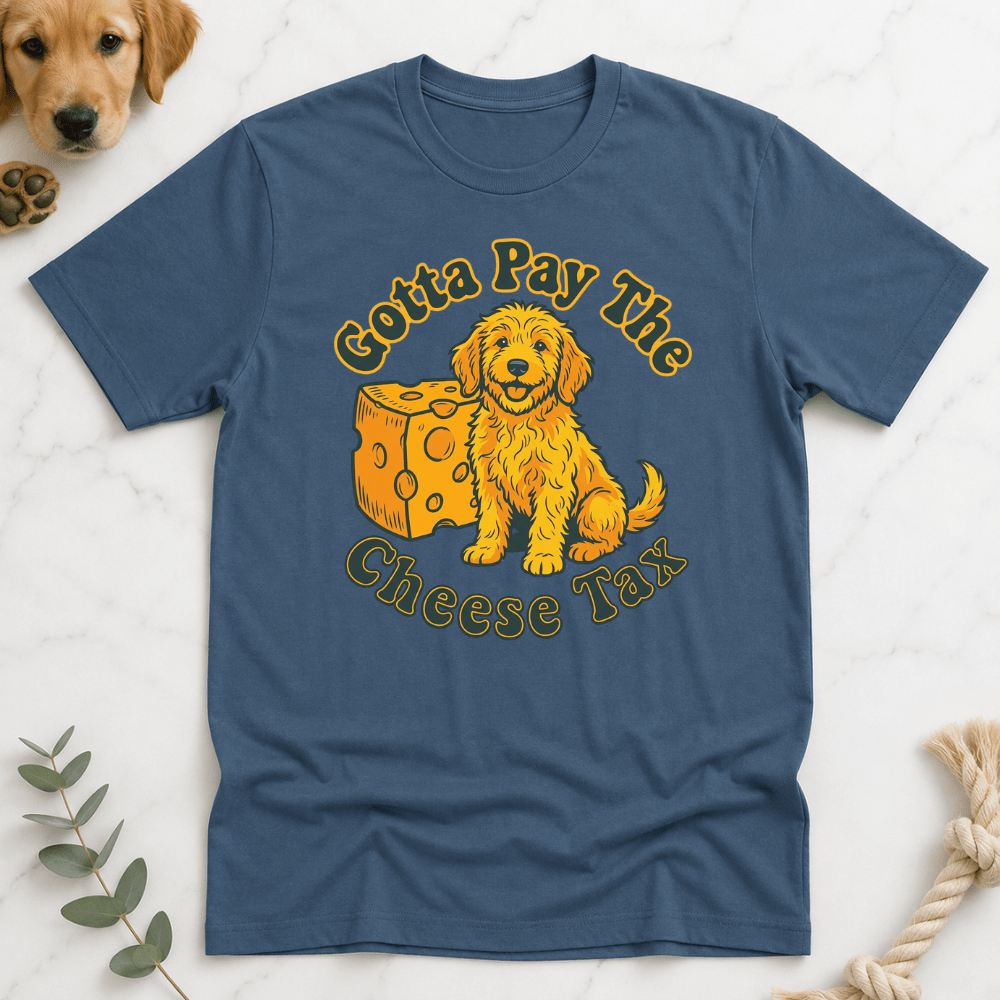Gotta Pay the Cheese Tax T-shirt - Doodle Brothers Co
