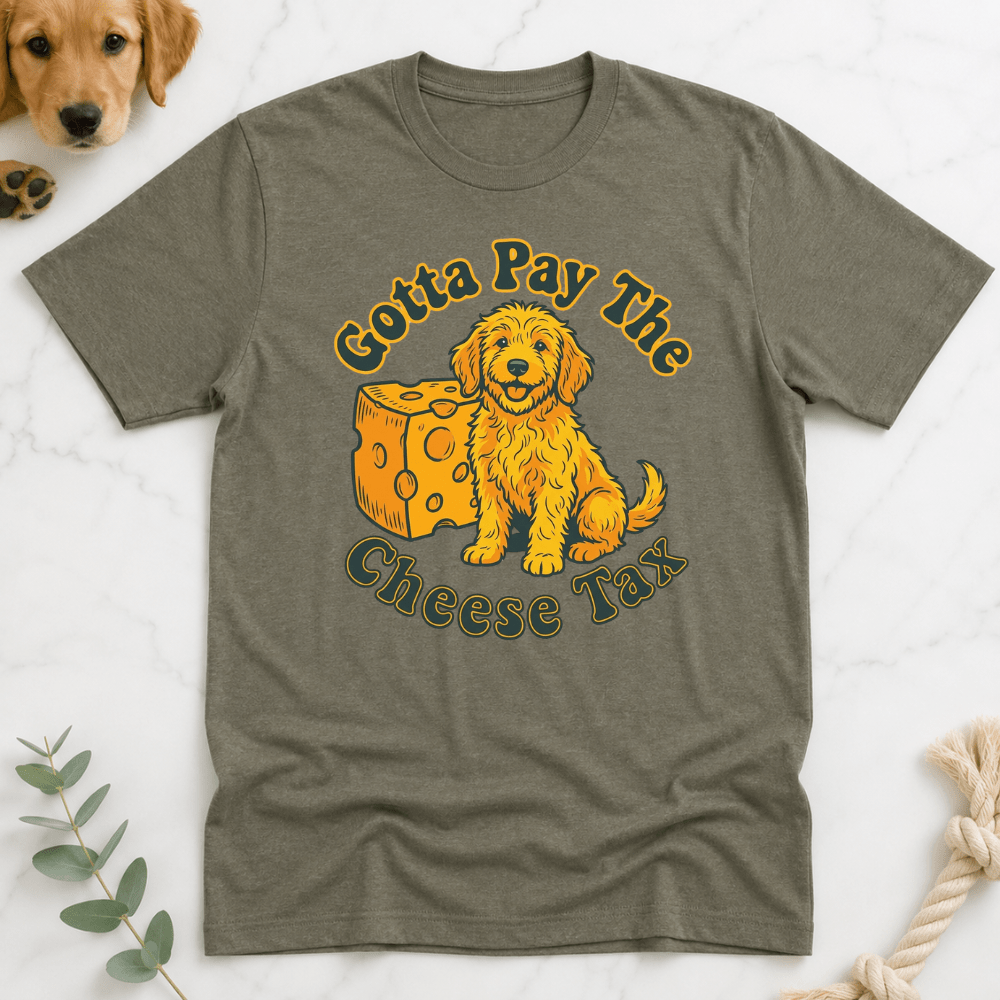 Gotta Pay the Cheese Tax T-shirt - Doodle Brothers Co