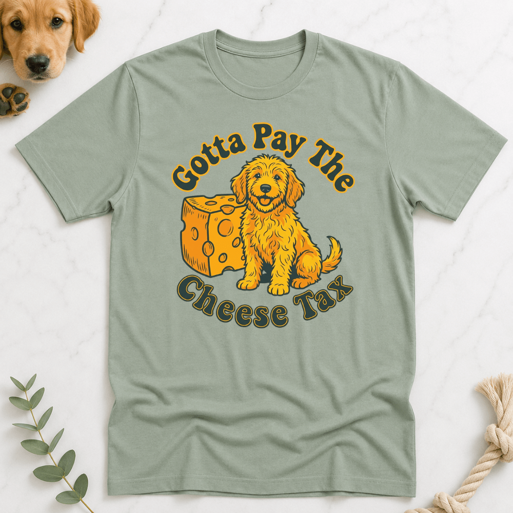 Gotta Pay the Cheese Tax T-shirt - Doodle Brothers Co