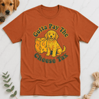 Gotta Pay the Cheese Tax T-shirt - Doodle Brothers Co