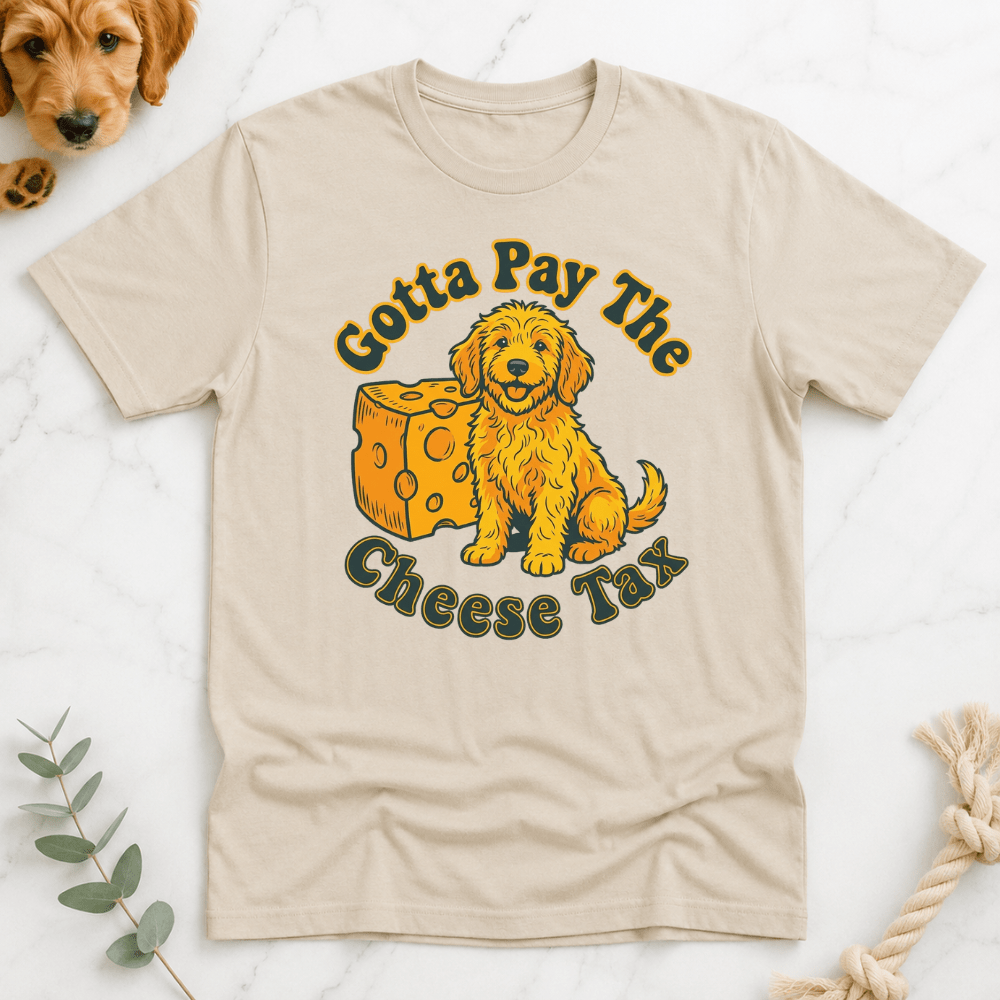 Gotta Pay the Cheese Tax T-shirt - Doodle Brothers Co