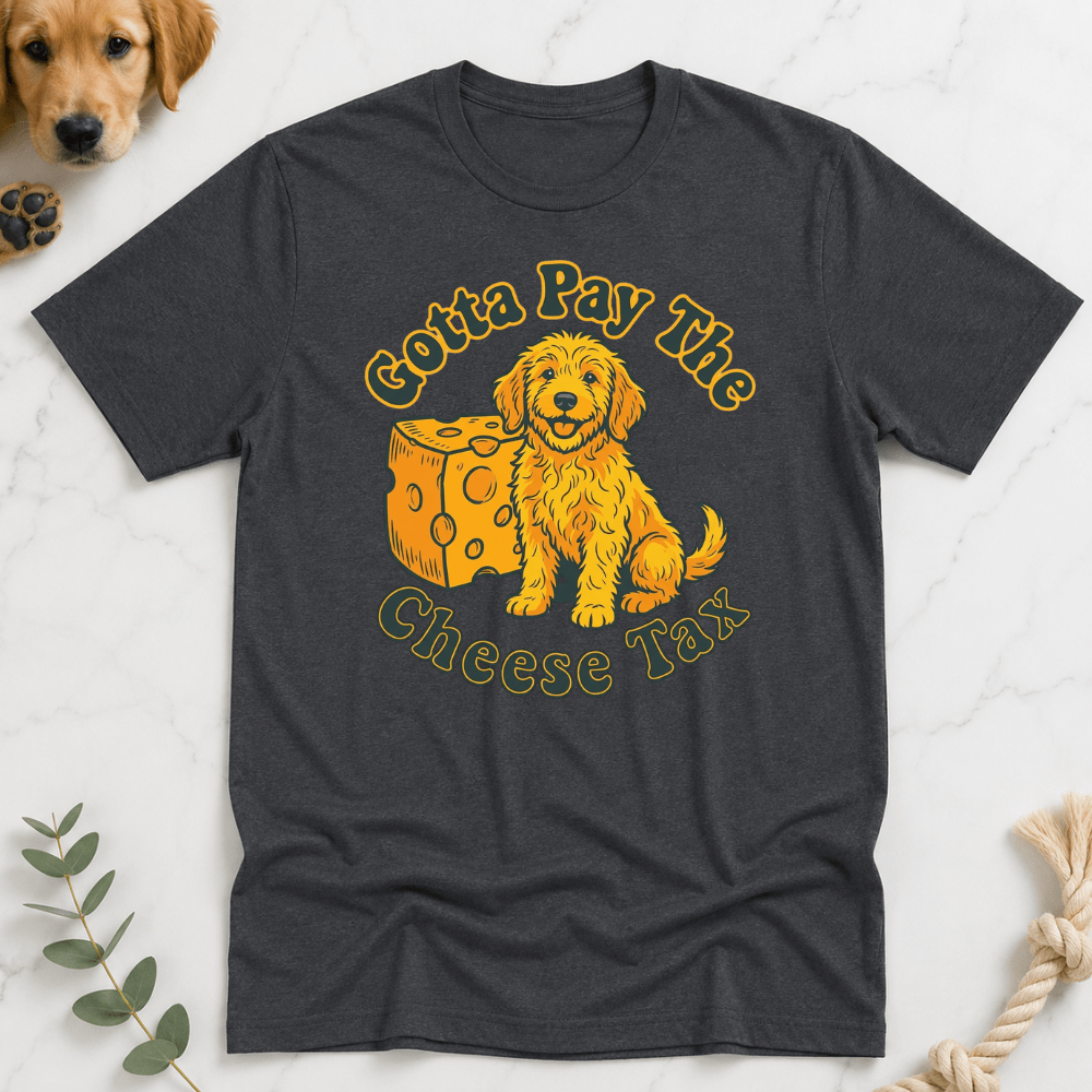Gotta Pay the Cheese Tax T-shirt - Doodle Brothers Co