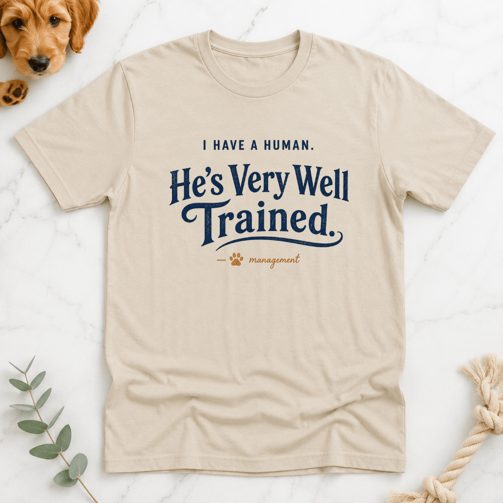 He is Very Well Trained T-Shirt - Doodle Brothers Co