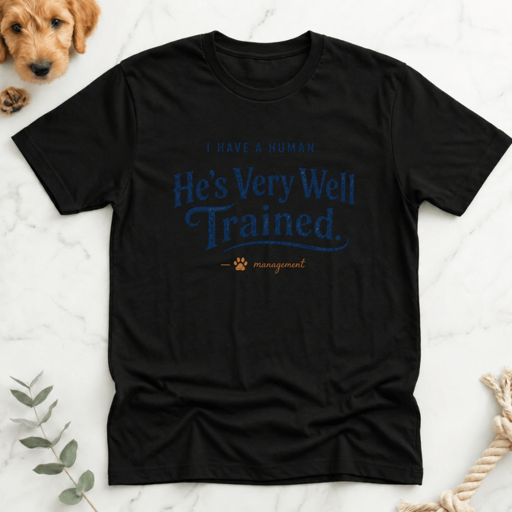 He is Very Well Trained T-Shirt - Doodle Brothers Co