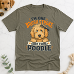 Im One Brush Stroke Away from a Poodle T-Shirt