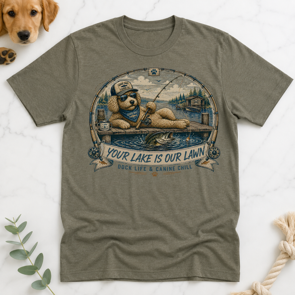 Your Lake is Our Lawn T-Shirt