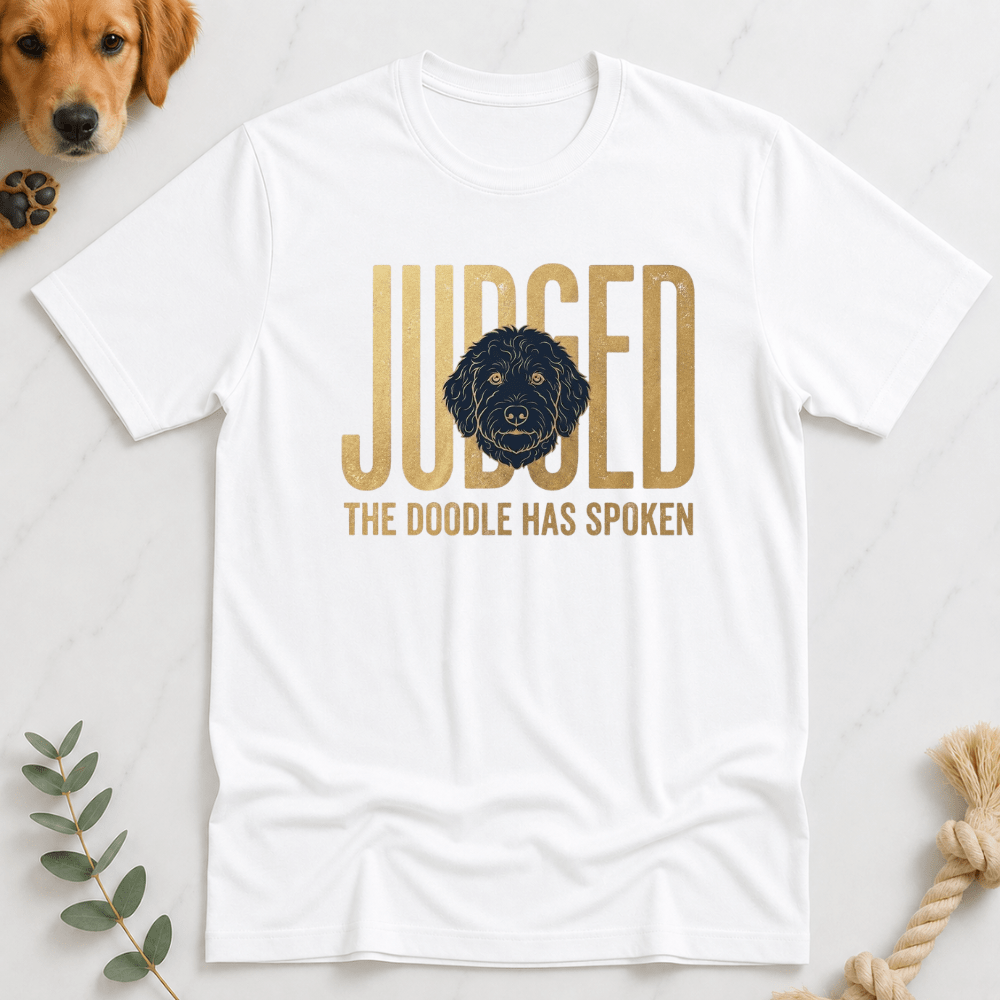 Judged te Doodle Has Spoken T-Shirt - Doodle Brothers Co
