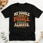 My Doodle Found a Puddle T-Shirt - Doodle Brothers Co