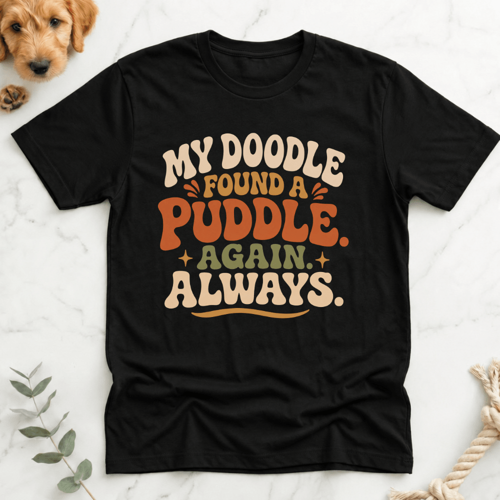 My Doodle Found a Puddle T-Shirt - Doodle Brothers Co