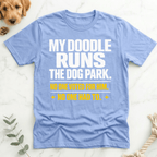 My Doodle Runs the Dog Park T-Shirt - Doodle Brothers Co
