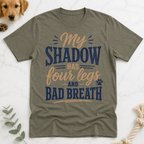 My Shadow has Four Legs and Bad Breath T-Shirt - Doodle Brothers Co