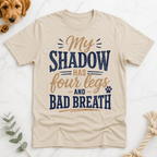 My Shadow has Four Legs and Bad Breath T-Shirt - Doodle Brothers Co