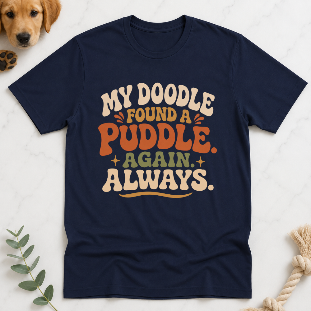 My Doodle Found a Puddle T-Shirt