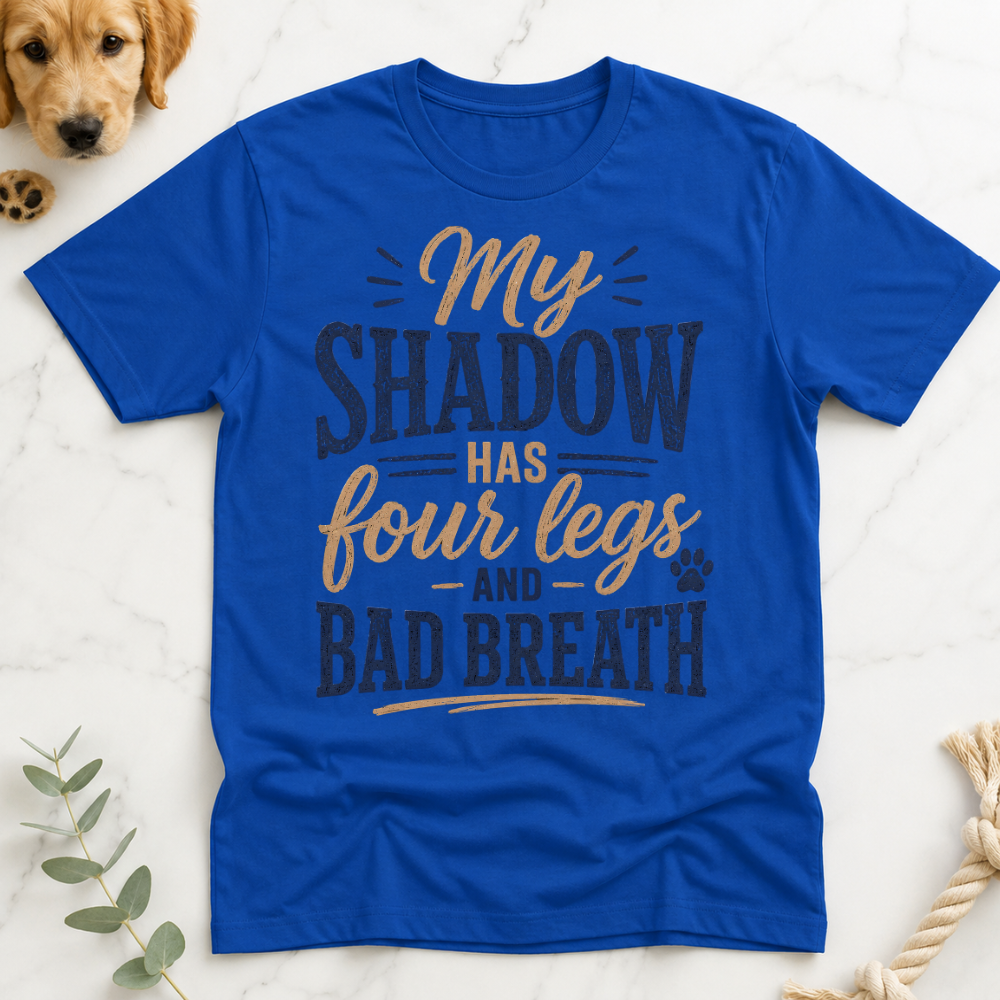 My Shadow has Four Legs and Bad Breath T-Shirt