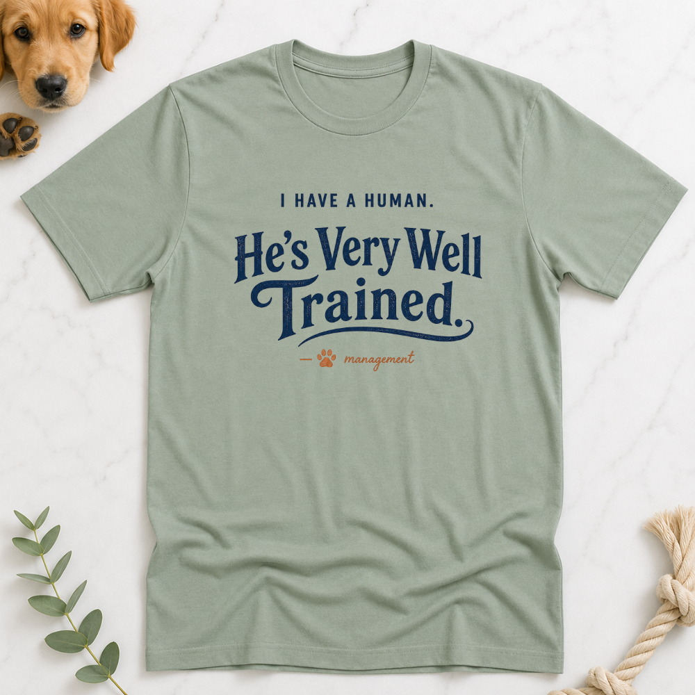 He is Very Well Trained T-Shirt