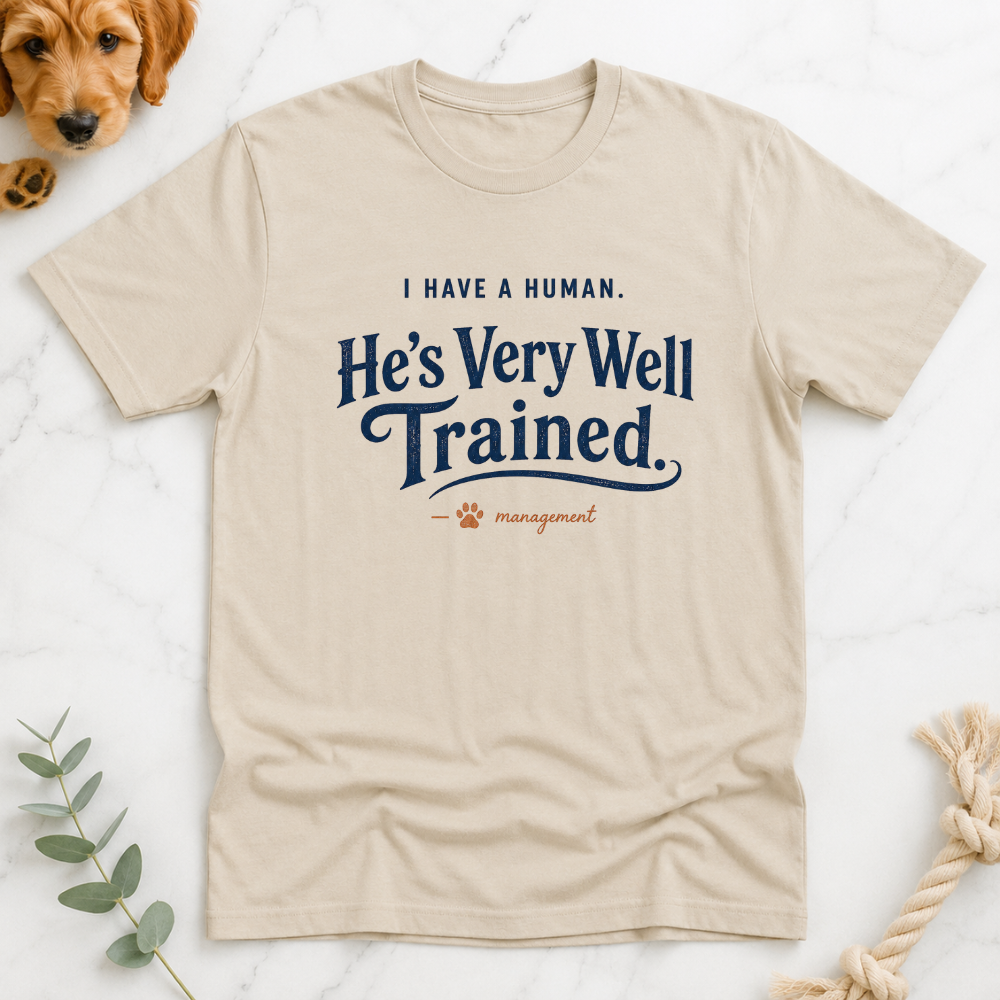 He is Very Well Trained T-Shirt