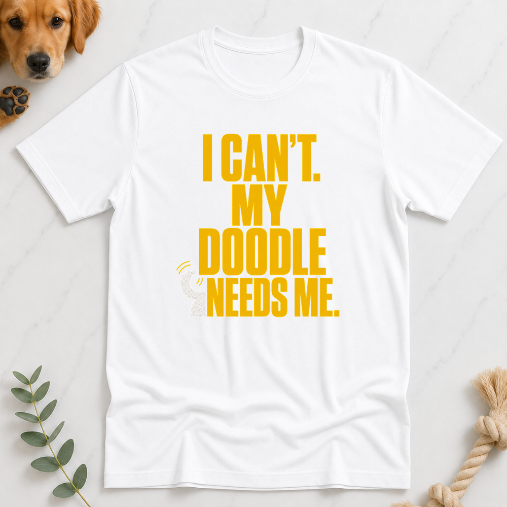 I Cant My Doodle Needs Me T-Shirt