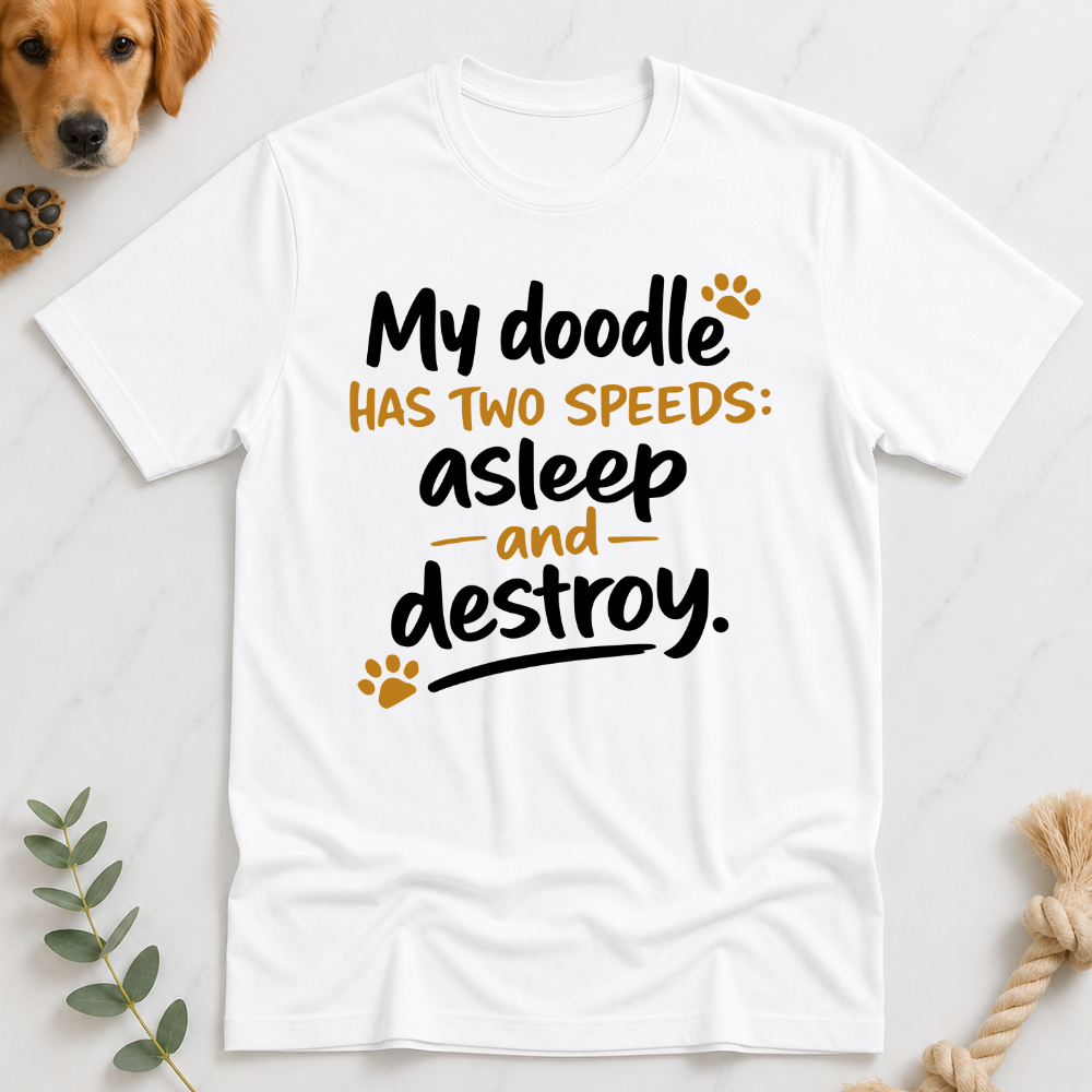 My Doodle Has Two Speeds T-Shirt