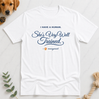 She's Very Well Trained T-Shirt