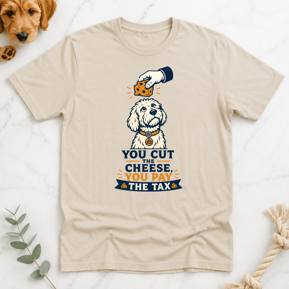 You Cut the Cheese Pay the Tax T-Shirt - Doodle Brothers Co