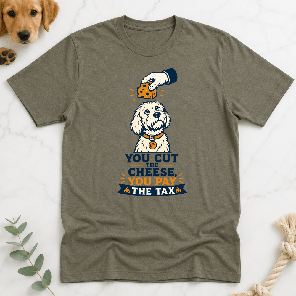 You Cut the Cheese Pay the Tax T-Shirt - Doodle Brothers Co